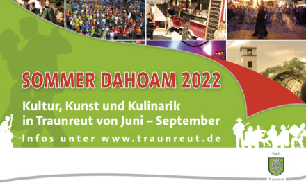 Sommer dahoam – Veranstaltungen in Traunreut im Juli und August