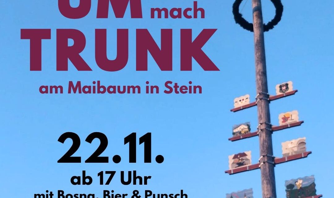 Um(mach)trunk des Dirndl- und  Arbeitervereins Stein a.d. Traun